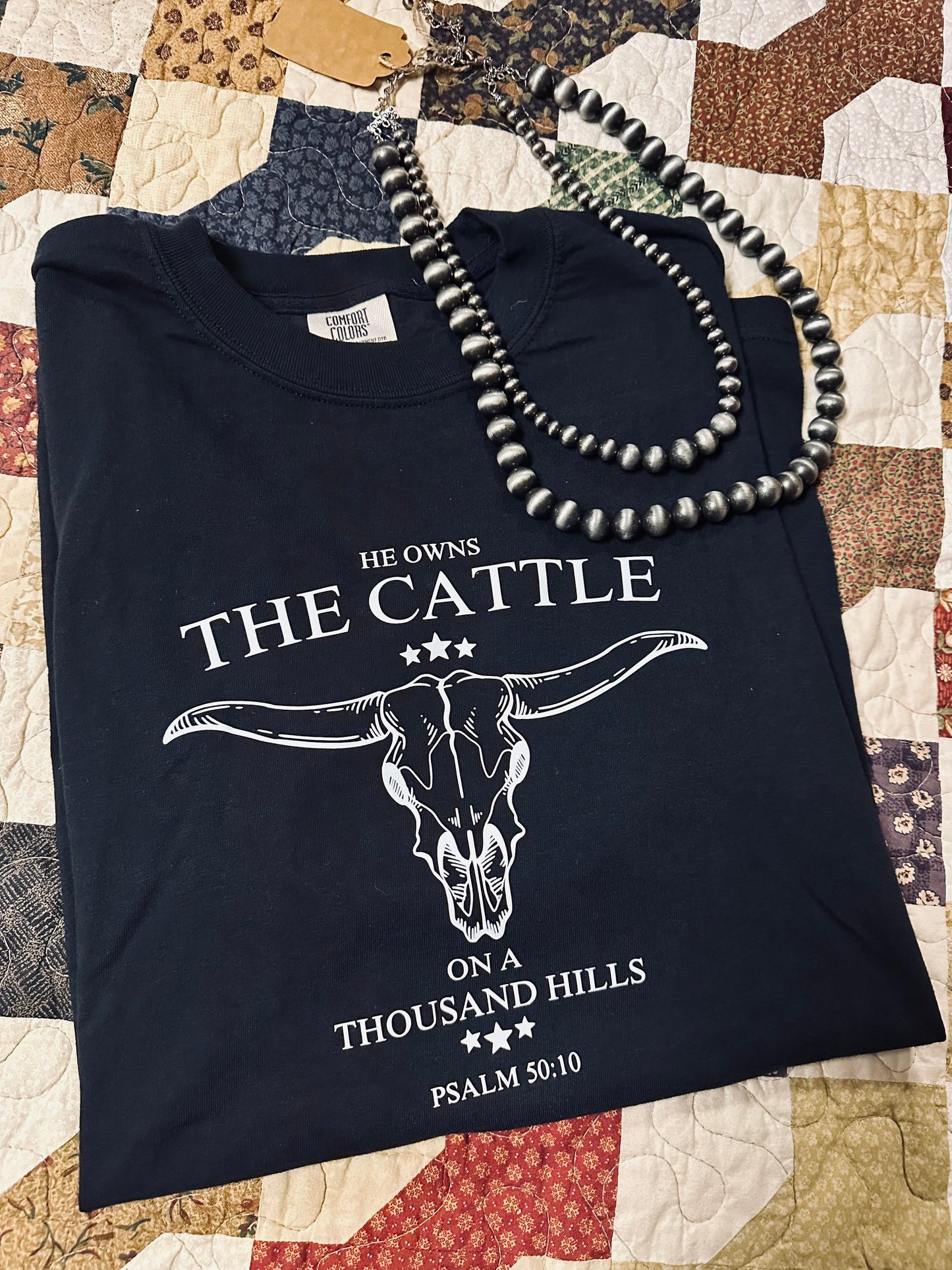 He Owns the Cattle Tee